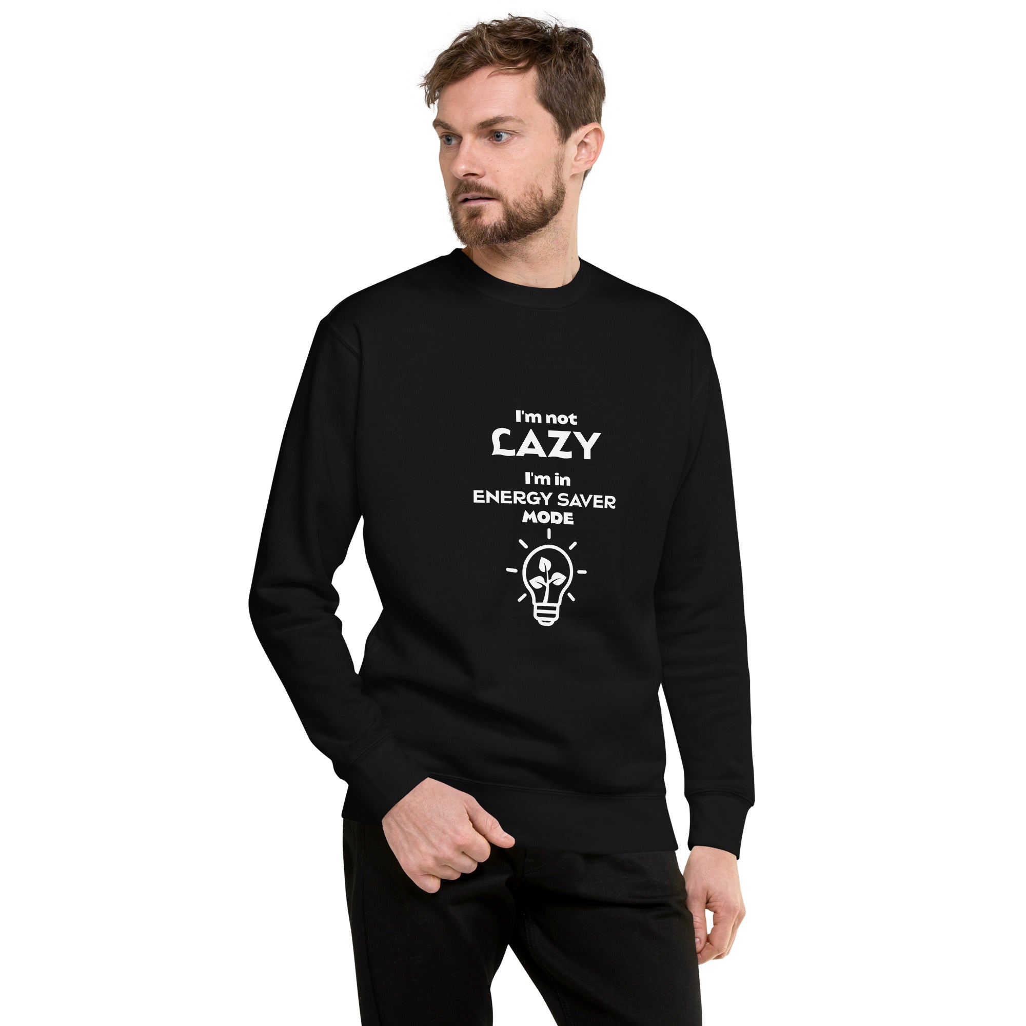 I'm Not Lazy Sweatshirt