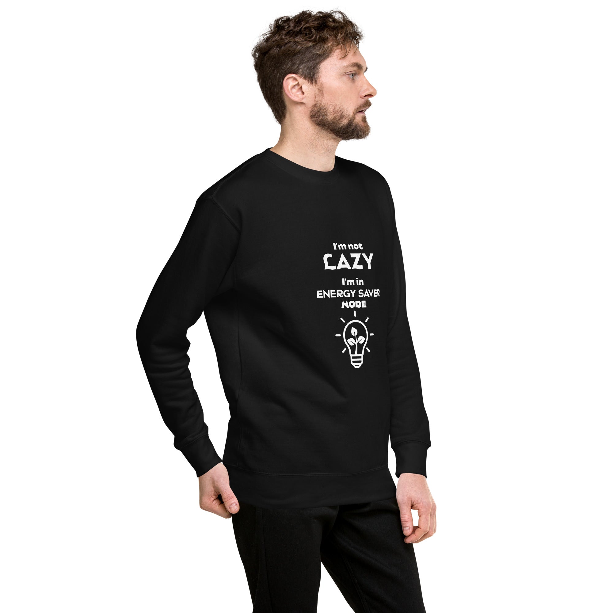 I'm Not Lazy Sweatshirt