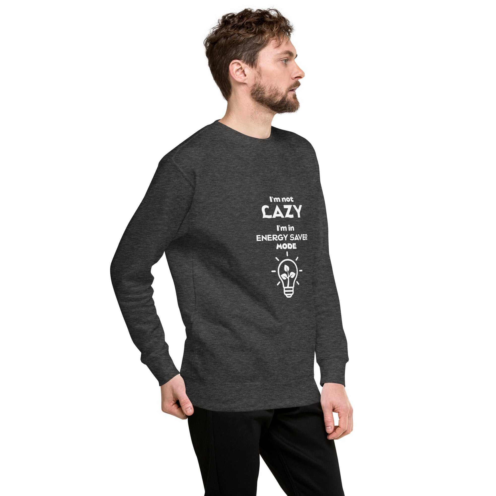 I'm Not Lazy Sweatshirt