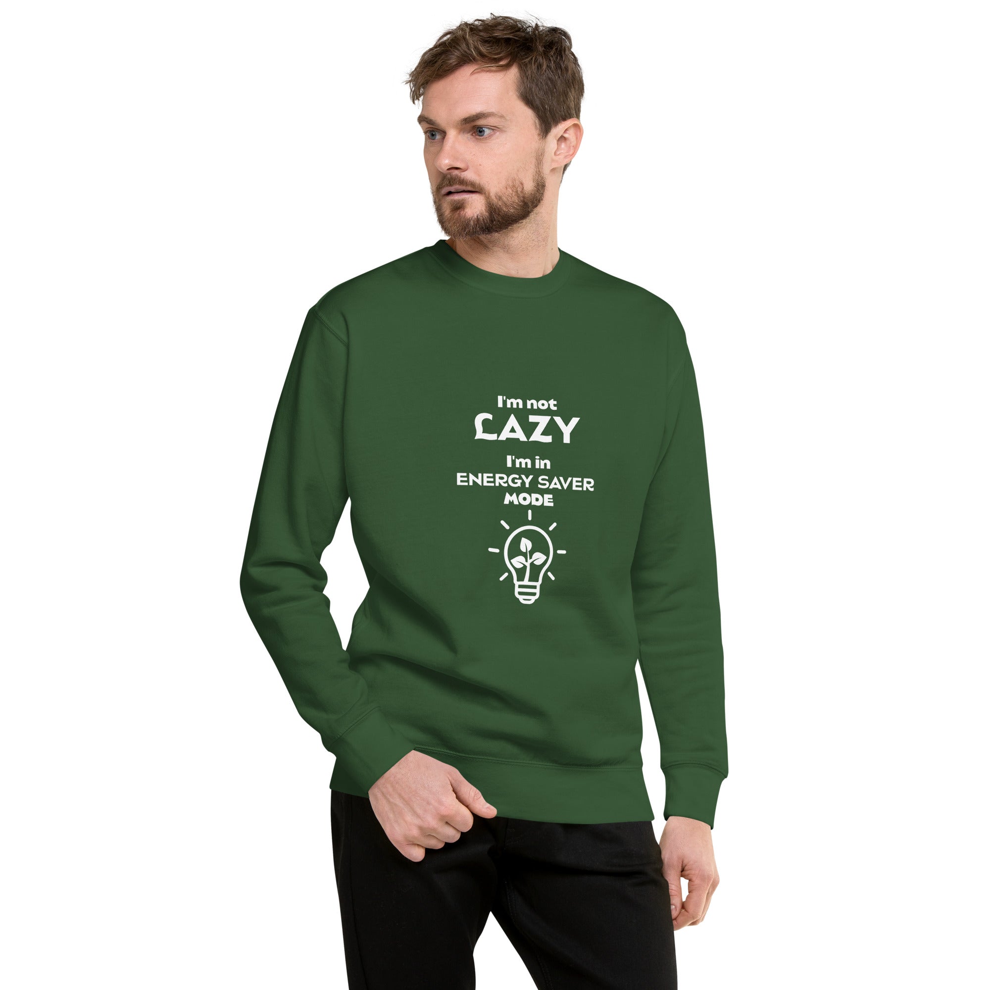 I'm Not Lazy Sweatshirt