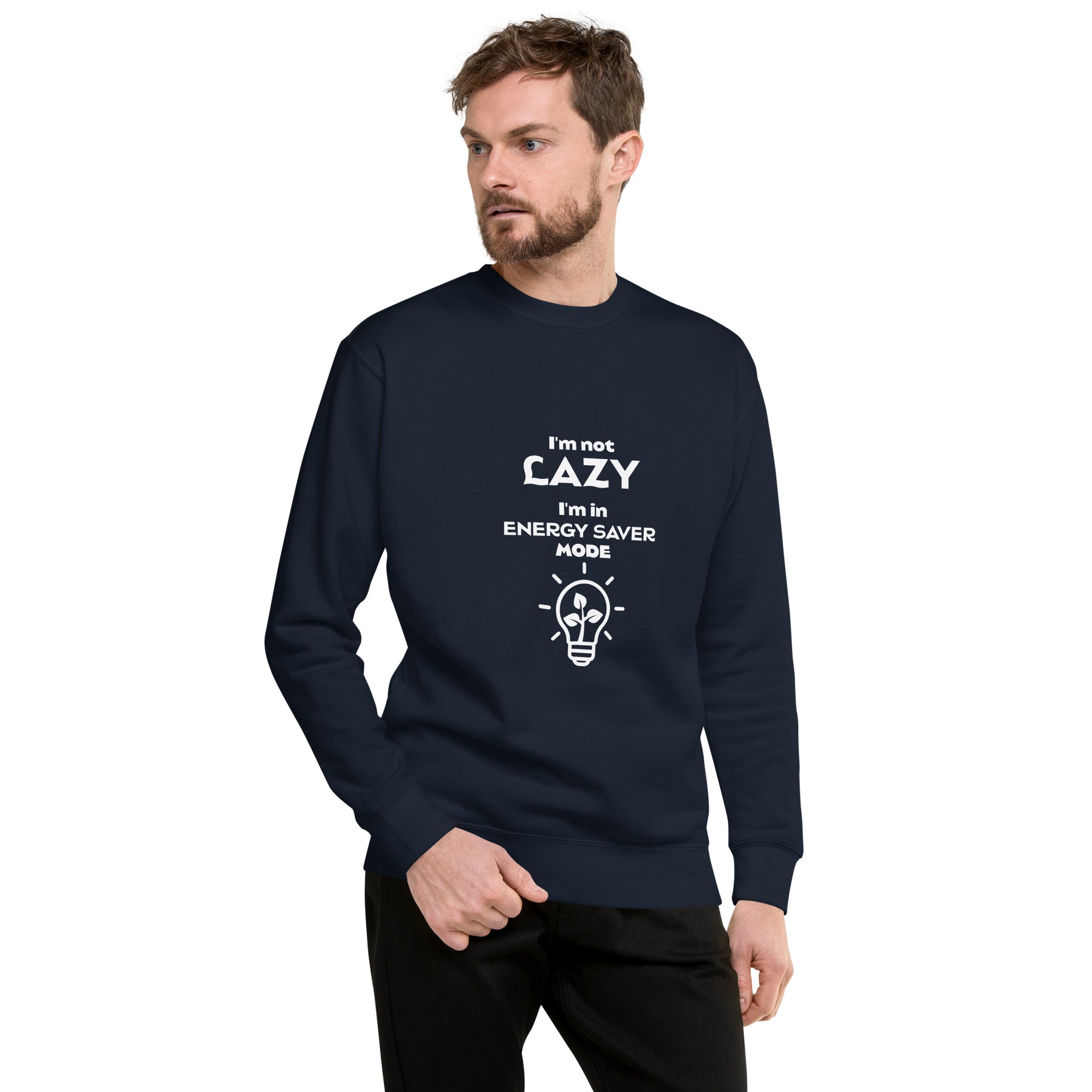 I'm Not Lazy Sweatshirt