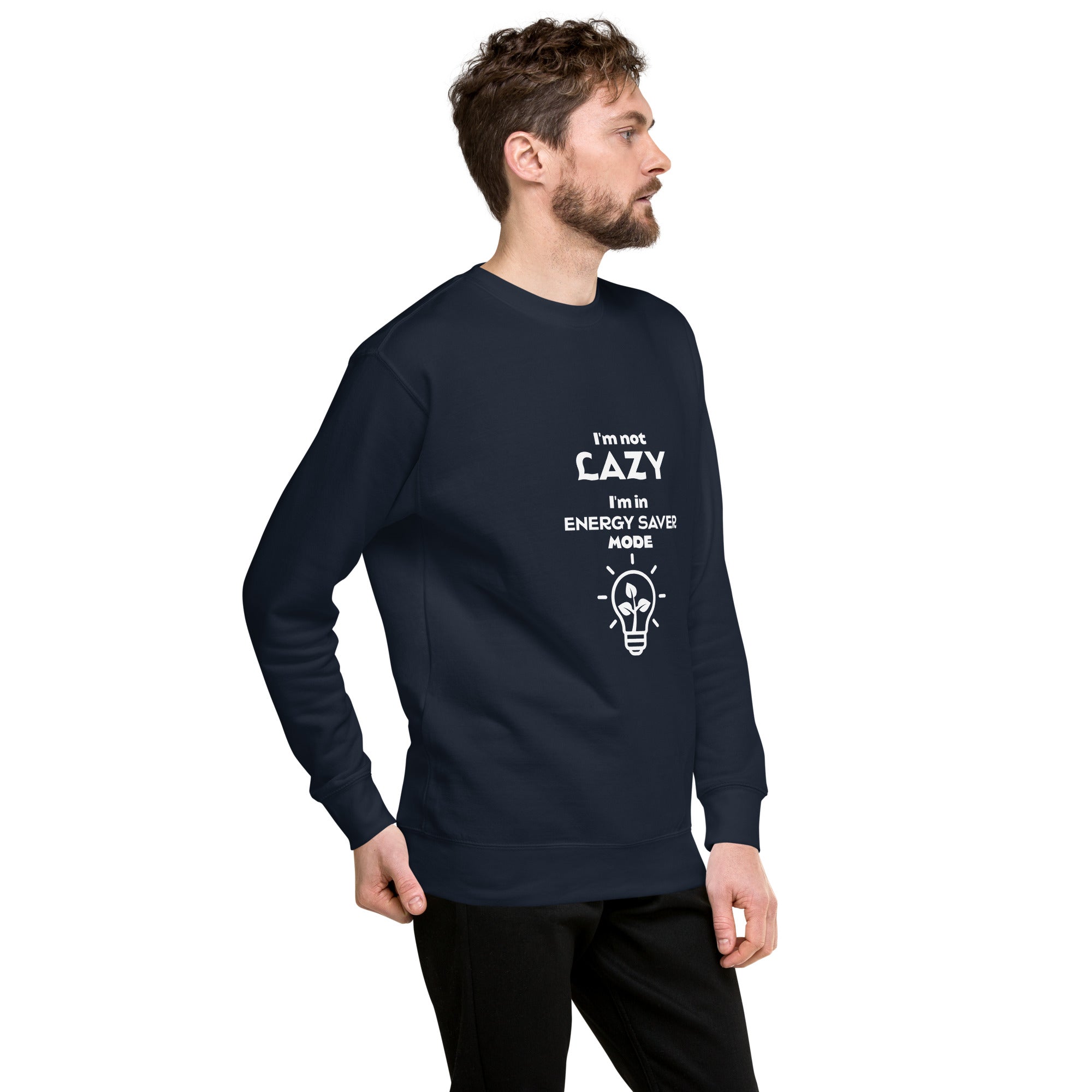 I'm Not Lazy Sweatshirt