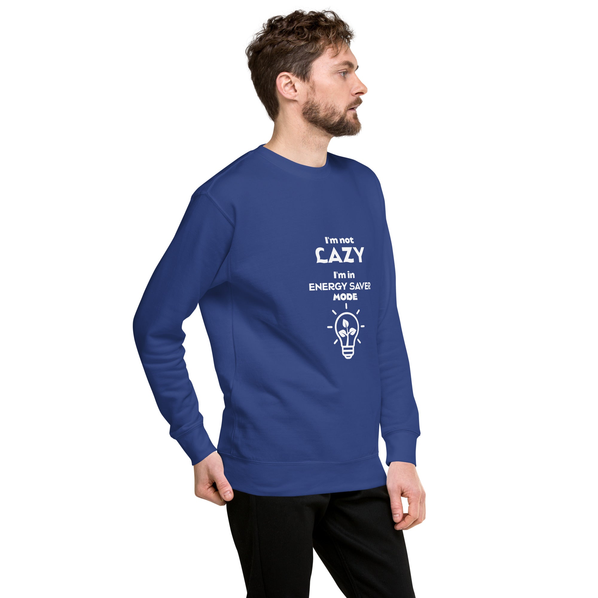 I'm Not Lazy Sweatshirt