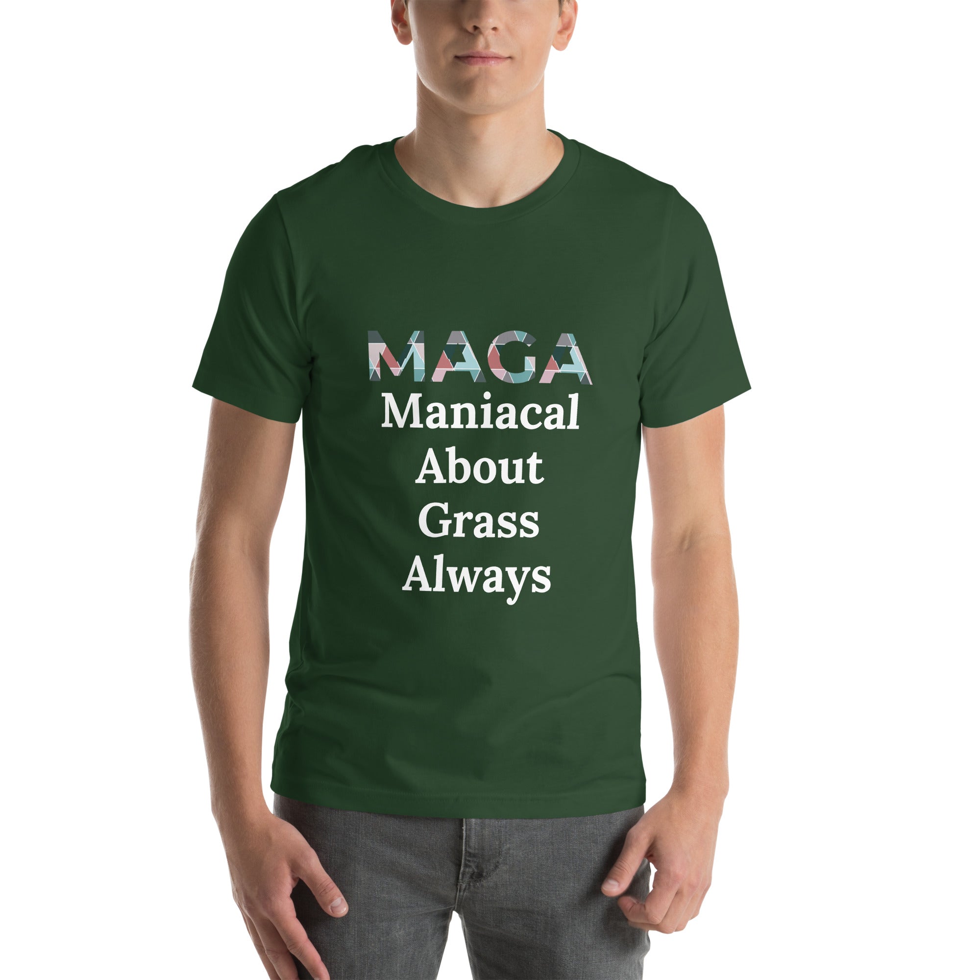 Maniacal About Grass Always - Tshirt
