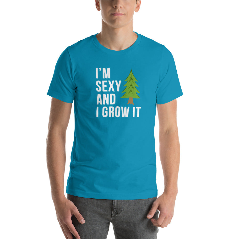 Sexy and I Grow It Short-Sleeve Unisex T-Shirt